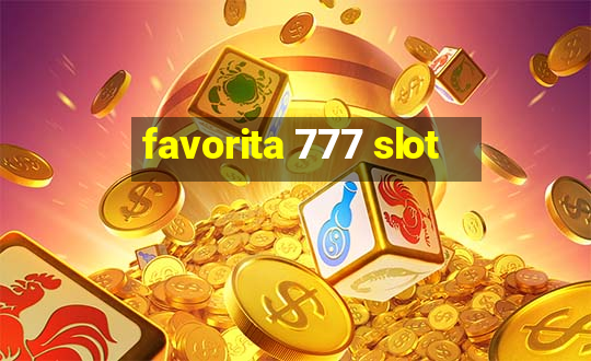 favorita 777 slot