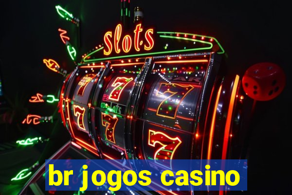 br jogos casino