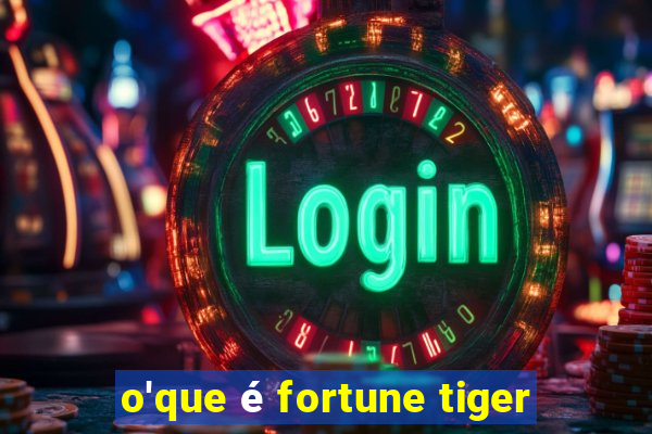 o'que é fortune tiger