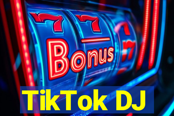 TikTok DJ