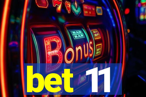 bet 11