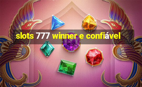 slots 777 winner e confiável