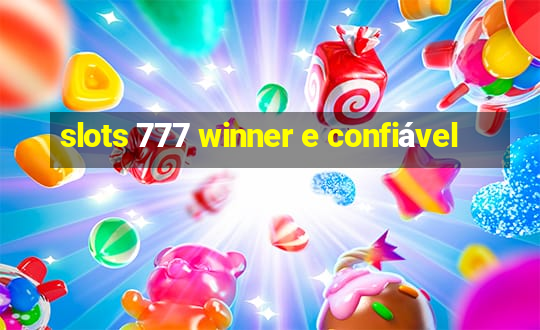 slots 777 winner e confiável