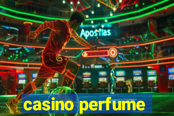 casino perfume