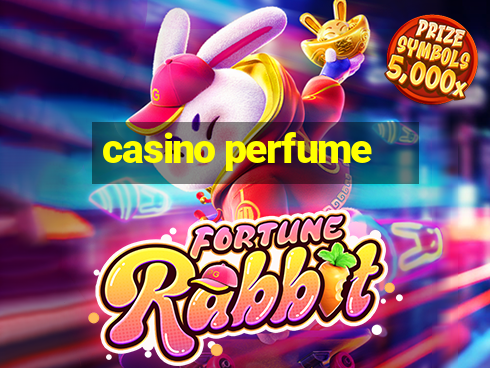 casino perfume