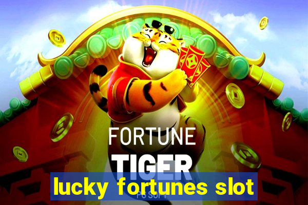 lucky fortunes slot