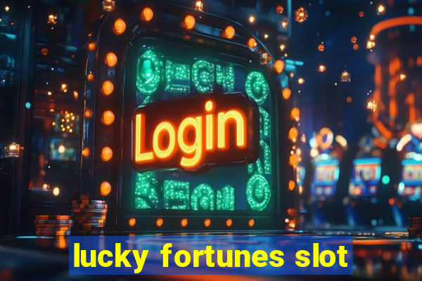 lucky fortunes slot