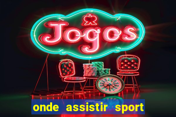 onde assistir sport x ponte preta