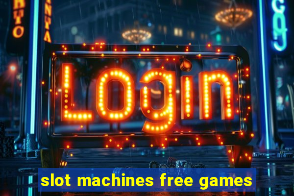 slot machines free games