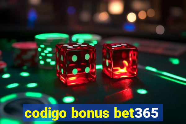 codigo bonus bet365