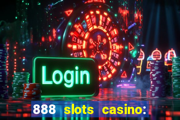 888 slots casino: ca?a níquel