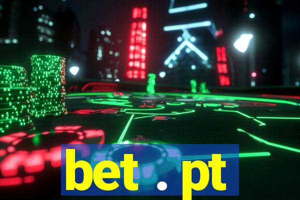 bet . pt