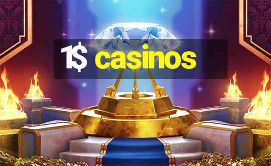 1$ casinos