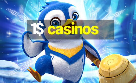 1$ casinos