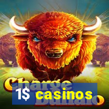 1$ casinos