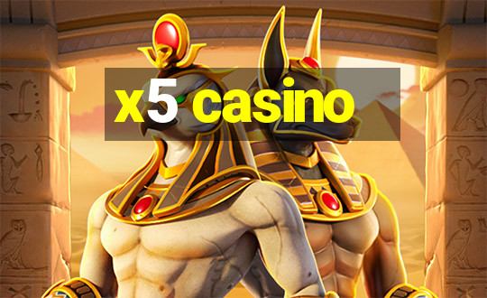 x5 casino