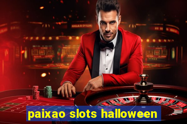 paixao slots halloween