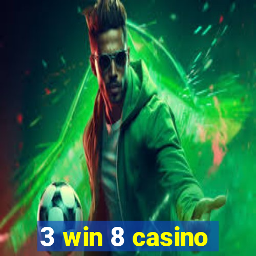 3 win 8 casino