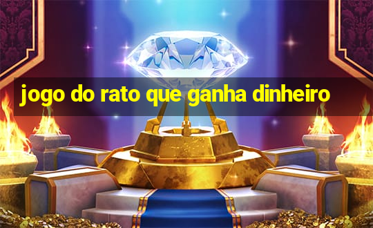 jogo do rato que ganha dinheiro