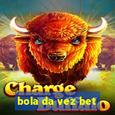 bola da vez bet