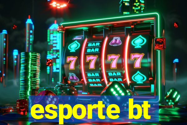 esporte bt