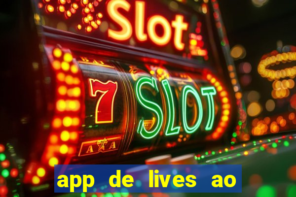 app de lives ao vivo 18