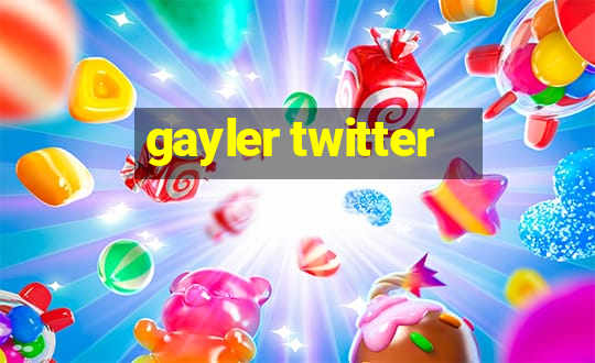 gayler twitter