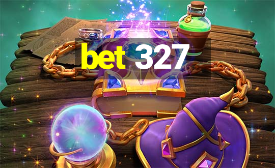 bet 327