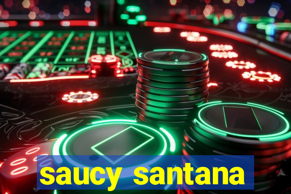 saucy santana