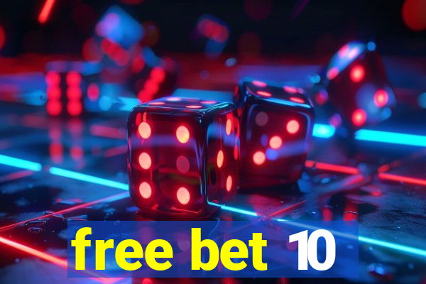 free bet 10