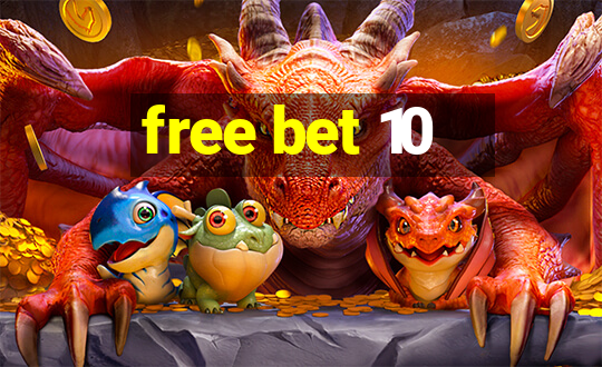 free bet 10