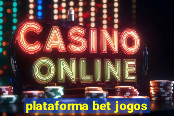 plataforma bet jogos