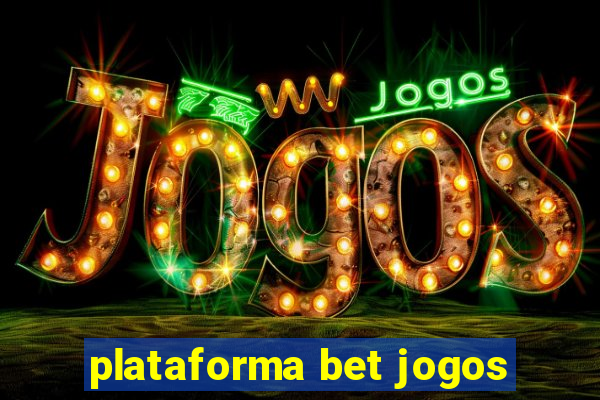 plataforma bet jogos