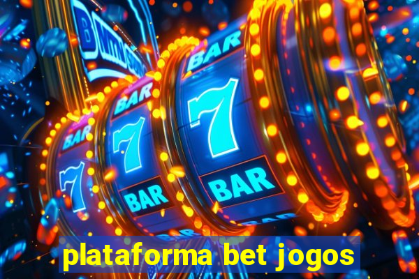 plataforma bet jogos