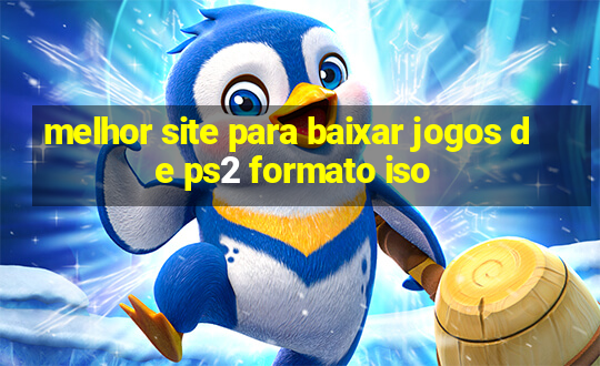 melhor site para baixar jogos de ps2 formato iso