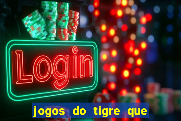 jogos do tigre que paga de verdade