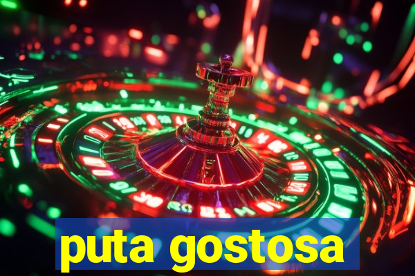 puta gostosa