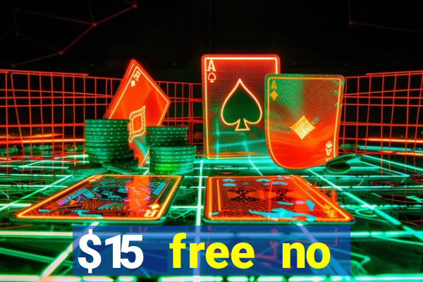 $15 free no deposit casino