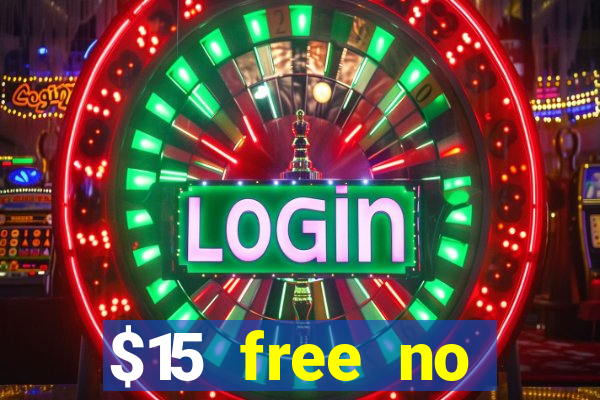 $15 free no deposit casino