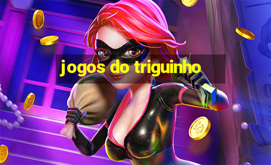 jogos do triguinho