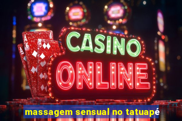 massagem sensual no tatuapé