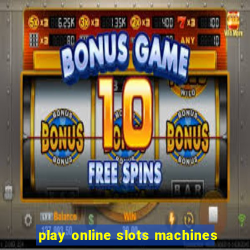 play online slots machines