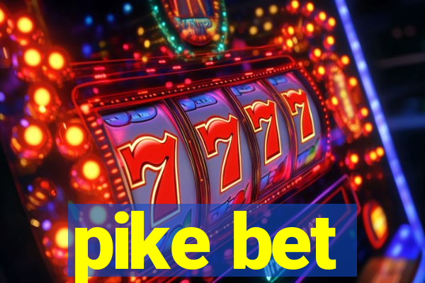 pike bet