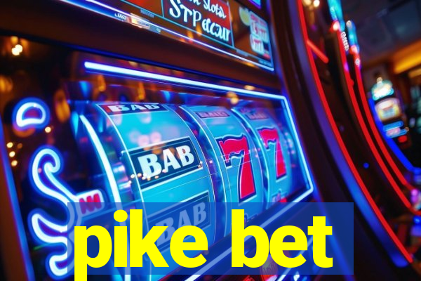 pike bet