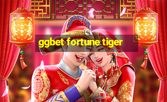 ggbet fortune tiger