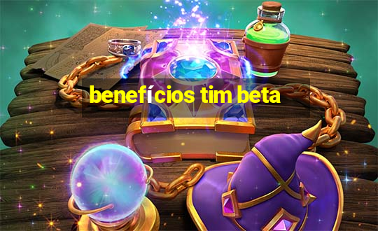 benefícios tim beta