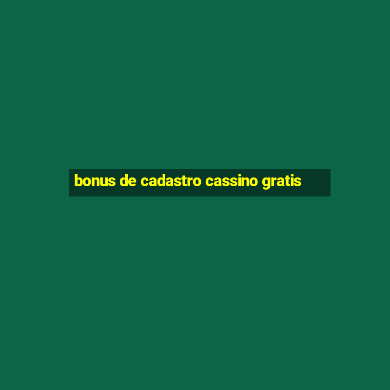 bonus de cadastro cassino gratis