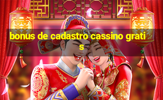 bonus de cadastro cassino gratis