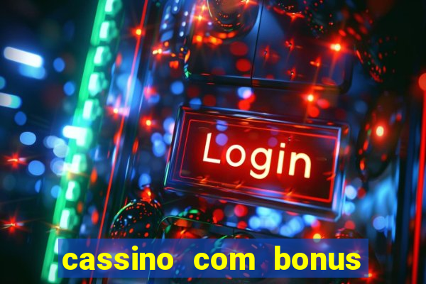 cassino com bonus de cadastro