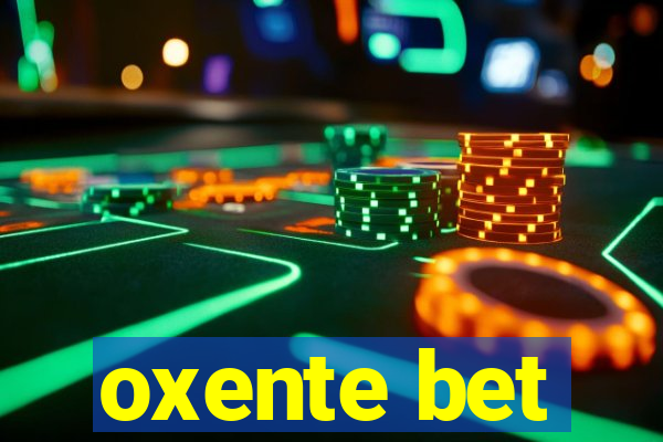 oxente bet